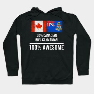 50% Canadian 50% Caymanian 100% Awesome - Gift for Caymanian Heritage From Cayman Islands Hoodie